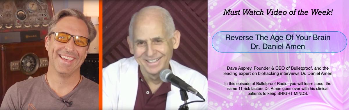 Reverse The Age Of Your Brain - Dave Asprey interviews Dr. Daniel Amen