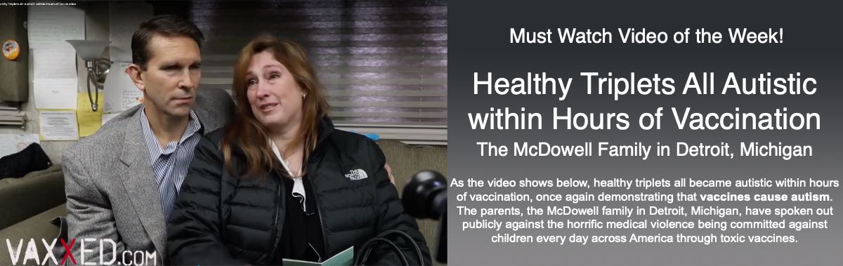 VAXXED, Stories from the Road - Healthy triplets all autistic within hours of vaccination. The McDowell Family in Detroit, MI