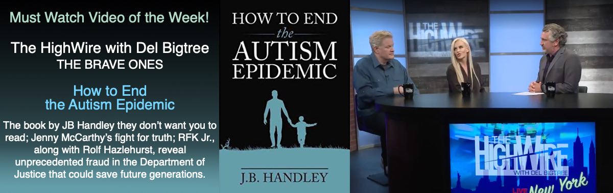 The HighWire with DelBigtree - The Brave Ones - The book by JB Handley they don't want you to read - How to End the Autism Epidemic